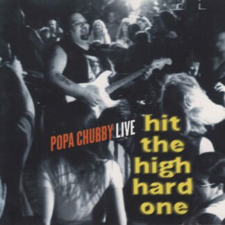 Popa Chubby - Live - Hit The High Hard One (CD, Album)