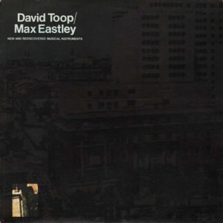 David Toop / Max Eastley - New And Rediscovered Musical Instruments (LP, RE)