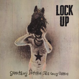 Lock Up (3) - Something Bitchin' This Way Comes (LP, Album)