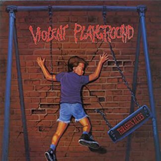 Violent Playground - Thrashin Blues (LP, Album)