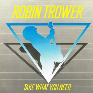Robin Trower - Take What You Need (LP, Album)