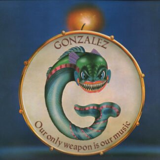 Gonzalez - Our Only Weapon Is Our Music (LP, Album)