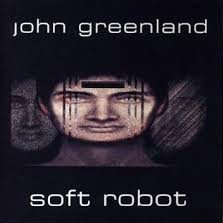 John Greenland - Soft Robot (CD, Album)