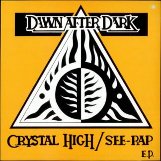 Dawn After Dark - Crystal High / See-Rap E.P. (12", EP)