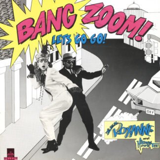 The Real Roxanne With Hitman Howie Tee* - Bang Zoom! Let's Go Go!  (12")
