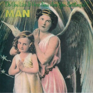 Man - Do You Like It Here Now, Are You Settling In? (CD, Album, RE, RM)