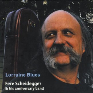 Fere Scheidegger & His Anniversary Band - Lorraine Blues (CD, Album)