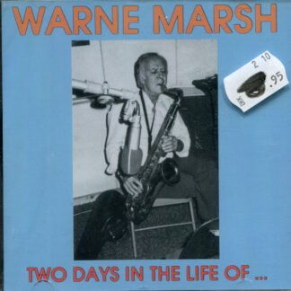 Warne Marsh - Two Days In The Life Of (CD, Album)