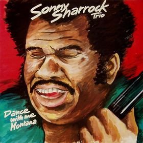 Sonny Sharrock Trio - Dance With Me Montana (LP, Album)
