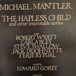 Michael Mantler / Edward Gorey - The Hapless Child (And Other Inscrutable Stories) (LP, Album, Promo, Gat)