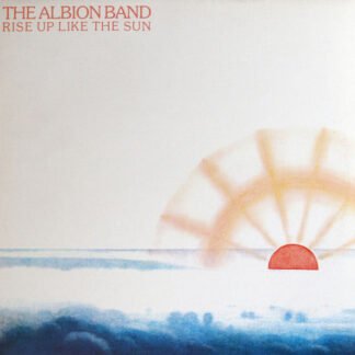 The Albion Band - Rise Up Like The Sun (LP, Album)