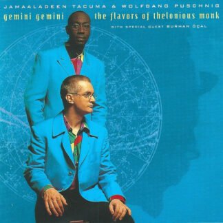 Jamaaladeen Tacuma & Wolfgang Puschnig, Gemini Gemini With Special Guest Burhan Öçal - The Flavors Of Thelonious Monk (CD, Album)