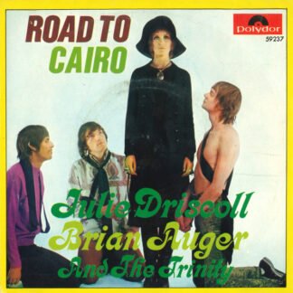 Julie Driscoll Brian Auger And The Trinity* - Road To Cairo (7", Single)