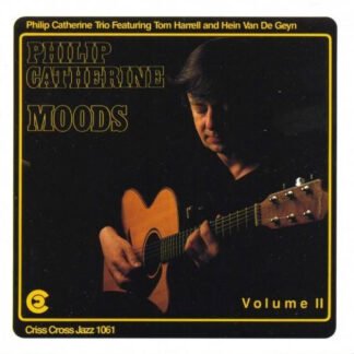 Philip Catherine Trio Featuring Tom Harrell And Hein Van De Geyn - Moods Volume II (CD, Album)
