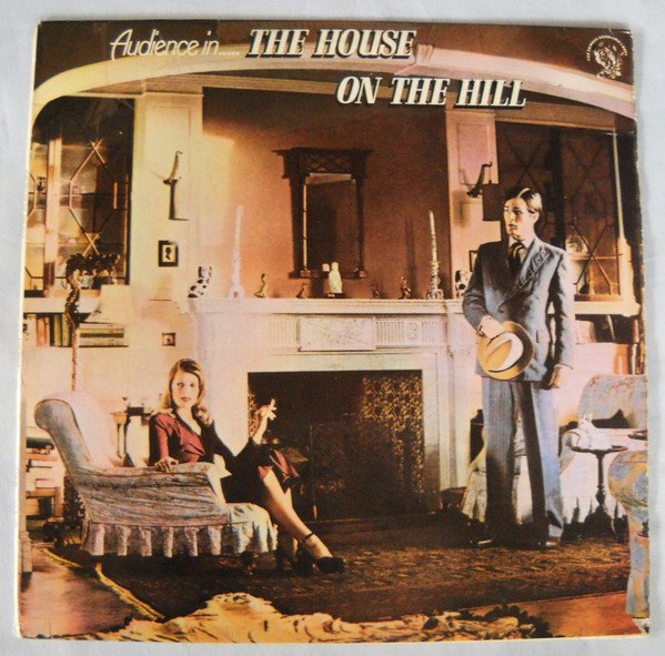 Audience (2) - The House On The Hill (LP, Album, RE)