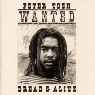 Peter Tosh - Wanted Dread & Alive (CD, Album, RE, RM)
