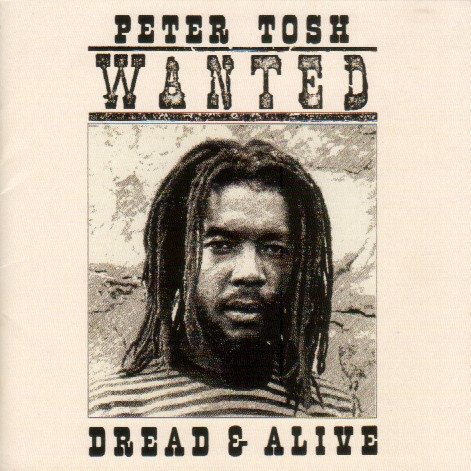 Peter Tosh - Wanted Dread & Alive (CD, Album, RE, RM)
