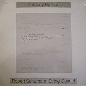 Anthony Braxton · Robert Schumann String Quartet - Anthony Braxton · Robert Schumann String Quartet (LP, Album)