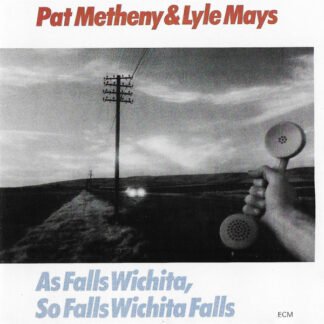 Pat Metheny & Lyle Mays - As Falls Wichita, So Falls Wichita Falls (CD, Album, RE)