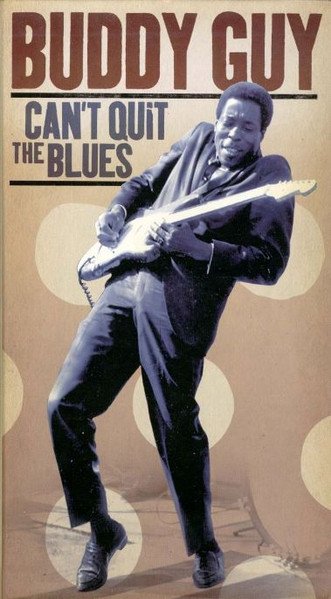 Buddy Guy - Can't Quit The Blues (3xCD + DVD + Box, Comp)