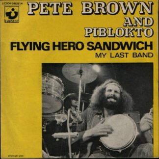 Pete Brown & Piblokto* - Flying Hero Sandwich (7", Single)