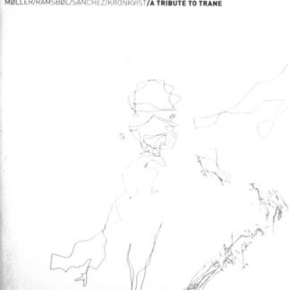 Møller* / Ramsbøl* / Kronkvist* / Sanchez* - A Tribute To Trane (CD, Album)