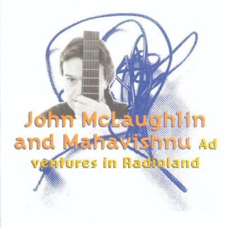 John McLaughlin And Mahavishnu* - Adventures In Radioland (CD, Album, RE)
