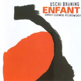 Uschi Brüning , Ernst-Ludwig Petrowsky* - Enfant (CD, Album, RE)