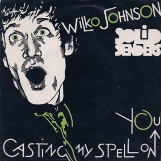 Wilko Johnson Solid Senders* - Casting My Spell On You (7", Single)