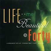 Various - Life Made Me Beautiful At Forty (CD, Comp)